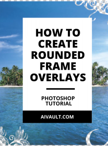 rounded frames in photoshop tutorial