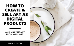 How to Create and sell art as digital products